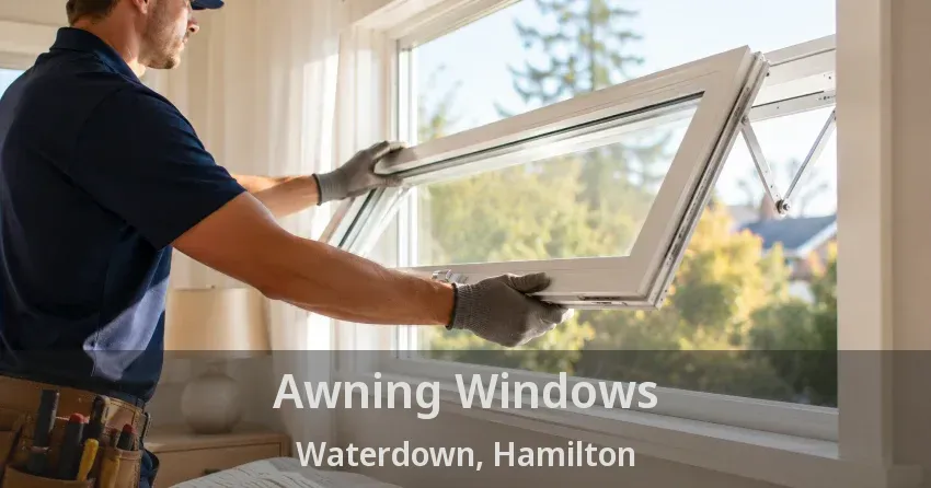 Awning Windows Waterdown, Hamilton - ON
