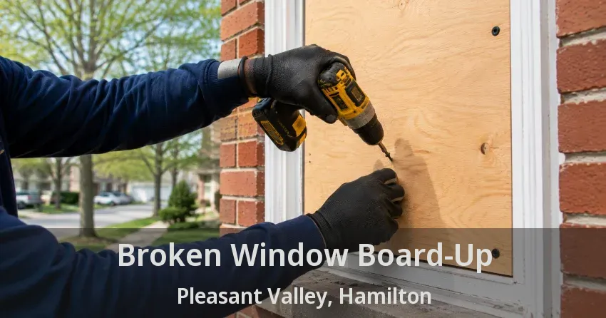 Broken Window Board-Up Pleasant Valley, Hamilton - ON
