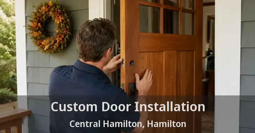 Custom Door Installation Central Hamilton, Hamilton - ON
