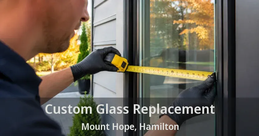 Custom Glass Replacement Mount Hope, Hamilton - ON