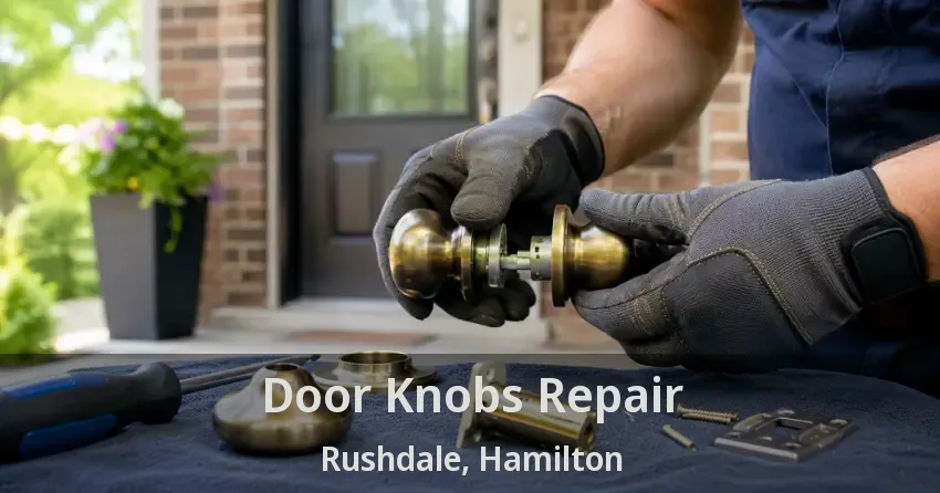Door Knobs Repair Rushdale, Hamilton - ON