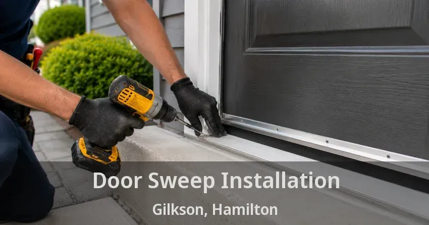 Door Sweep Installation Gilkson, Hamilton - ON