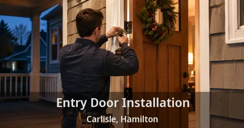 Entry Door Installation Carlisle, Hamilton - ON