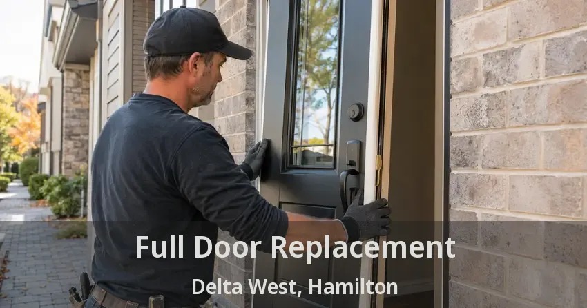 Full Door Replacement Delta West, Hamilton - ON