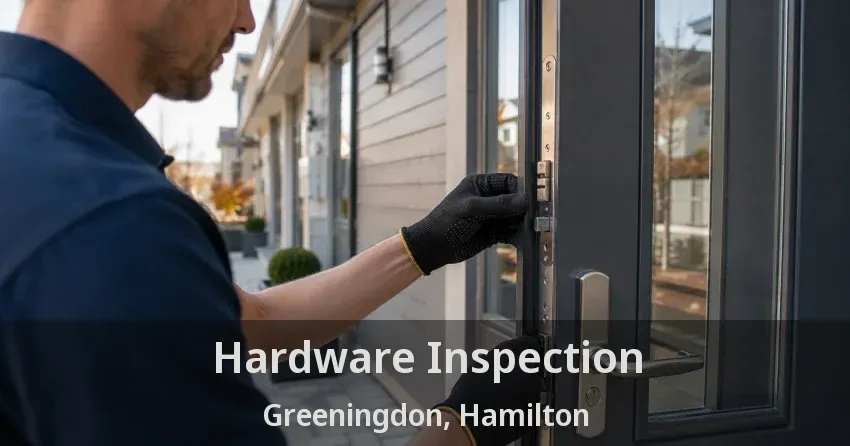 Hardware Inspection Greeningdon, Hamilton - ON