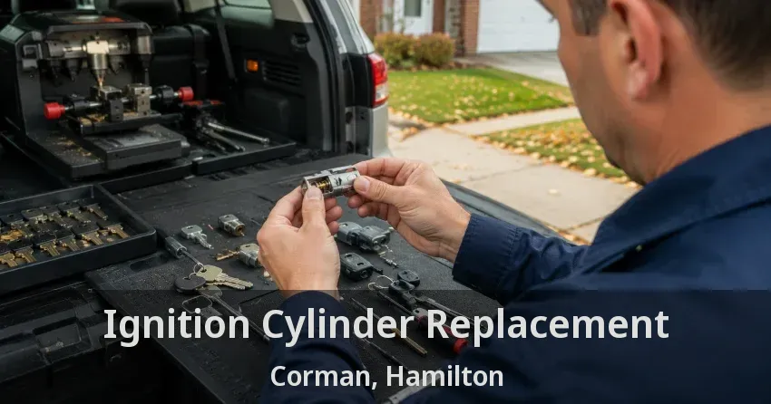 Ignition Cylinder Replacement Corman, Hamilton - ON
