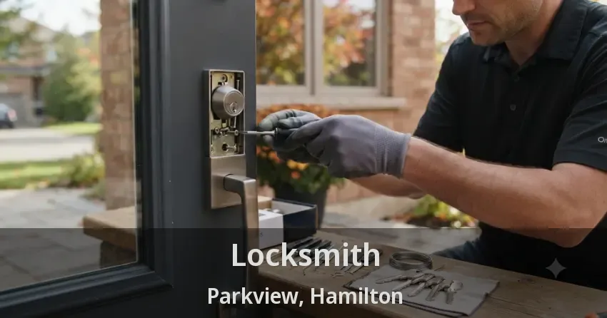 Locksmith Parkview, Hamilton - ON