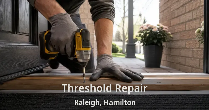 Threshold Repair Raleigh, Hamilton - ON