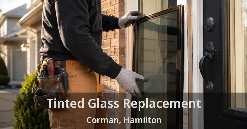 Tinted Glass Replacement Corman, Hamilton - ON