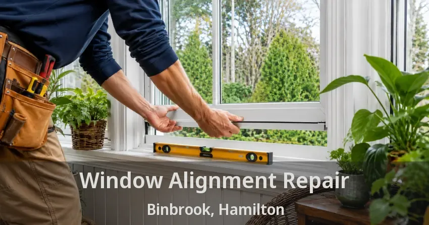 Window Alignment Repair Binbrook, Hamilton - ON