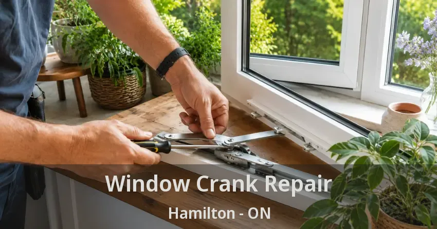 Window Crank Repair Hamilton - ON