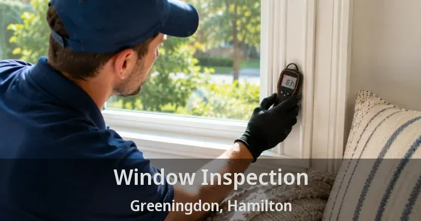 Window Inspection Greeningdon, Hamilton - ON
