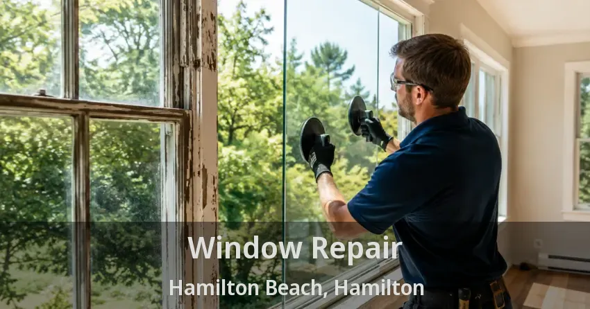 Window Repair Hamilton Beach, Hamilton - ON